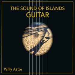 The Sound Of Islands - Guitar - Willy Astor