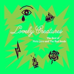 Lovely Creatures -The Best Of Nick Cave + the Bad Seeds - Nick Cave + the Bad Seeds