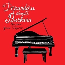 Depardieu chante Barbara - Gerard Depardieu