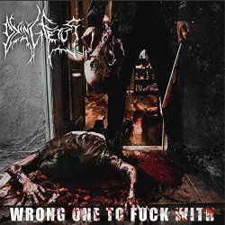 Wrong One To Fuck With - Dying Fetus