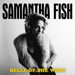 Belle Of The West - Samantha Fish