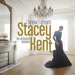 I Know I Dream - Stacey Kent