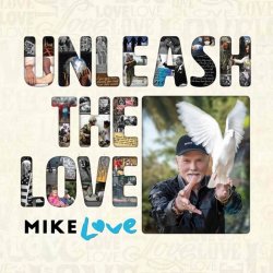 Unleash The Love - Mike Love