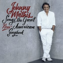 Johnny Mathis Sings The Great New American Songbook - Johnny Mathis