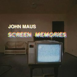 Screen Memories - John Maus