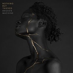 Broken Machine - Nothing But Thieves