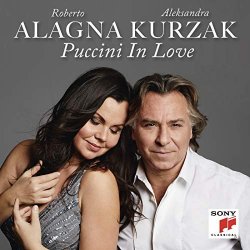 Puccini In Love - {Roberto Alagna} + {Aleksandra Kurzak}