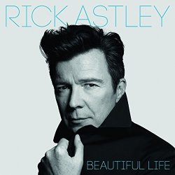 Beautiful Life - Rick Astley
