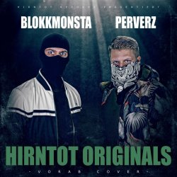Hirntot Originals - Blokkmonsta + Perverz