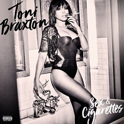 Sex And Cigarettes - Toni Braxton