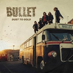 Dust To Gold - Bullet