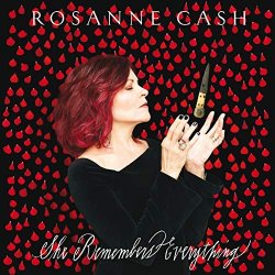 She Remembers Everything - Rosanne Cash