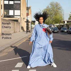 Broken Politics - Neneh Cherry