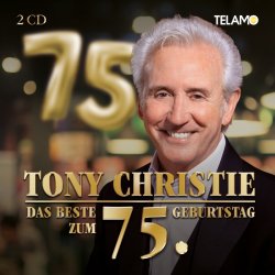 Das Beste zum 75. Geburtstag - Tony Christie