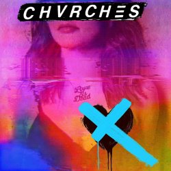 Love Is Dead - Chvrches