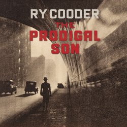 The Prodigal Son - Ry Cooder