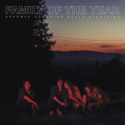 Goodbye Sunshine, Hello Nightmare - Family Of The Year