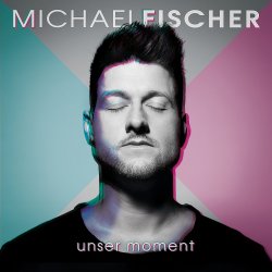 Unser Moment - Michael Fischer