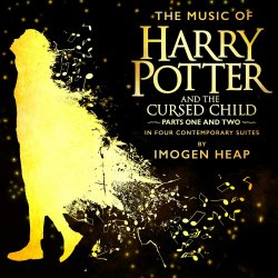 The Music Of Harry Potter And The Cursed Child - Parts One And Two - Imogen Heap