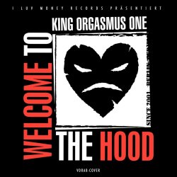 Welcome To The Hood - King Orgasmus One