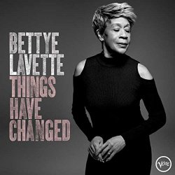 Things Have Changed - Bettye Lavette