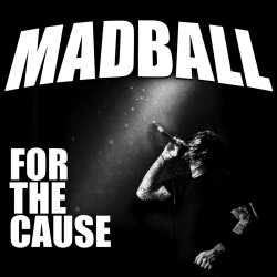 For The Cause - Madball