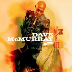 Music Is Life - Dave McMurray