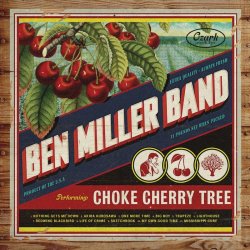 Choke Cherry Tree - Ben Miller Band