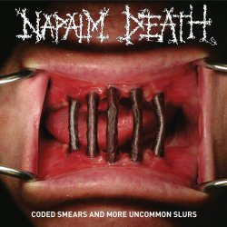 Coded Smears And More Uncommon Slurs - Napalm Death
