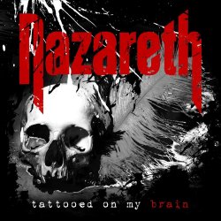 Tattooed On My Brain - Nazareth
