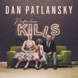 Perfection Kills - Dan Patlansky