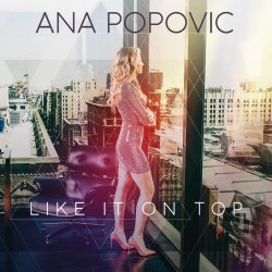 Like It On Top - Ana Popovic