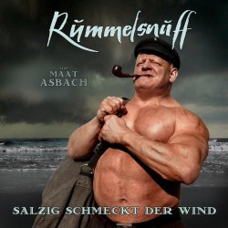 Salzig schmeckt der Wind - Rummelsnuff + Matt Asbach