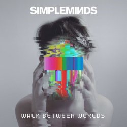 Walk Between Worlds - Simple Minds