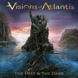 The Deep And The Dark - Visions Of Atlantis