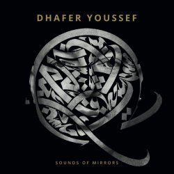 Sounds Of Mirrors - Dhafer Youssef