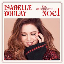 En attendant Noel - Isabelle Boulay