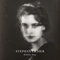 Homeless Songs - Stephan Eicher
