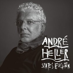 Spätes Leuchten - Andre Heller
