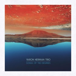 Songs Of The Degrees - Yaron Herman Trio