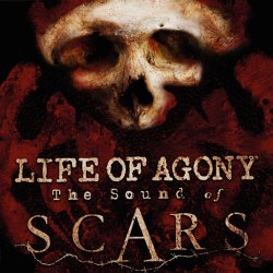 The Sound Of Scars - Life Of Agony