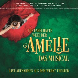 Die fabelhafte Welt der Amelie - Das Musical - Musical