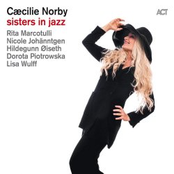 Sisters In Jazz - Caecilie Norby