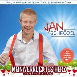 Mein verrücktes Herz (macht Bum-Bum-Bum) - Jan Schrödel
