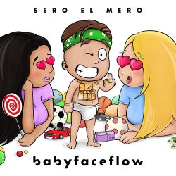 BabyFaceFlow - Sero el Mero