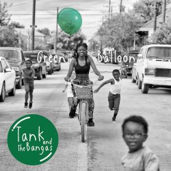 Green Balloon - Tank And The Bangas