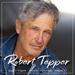 Better Than The Rest - Robert Tepper