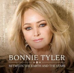 Between The Earth And The Stars - Bonnie Tyler