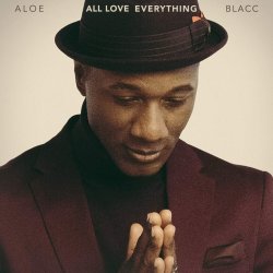 All Love Everything - Aloe Blacc