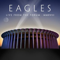 Live From The Forum MMXVIII - Eagles